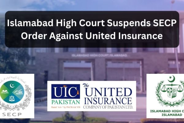 Islamabad High Court Suspends SECP Order Against United Insurance