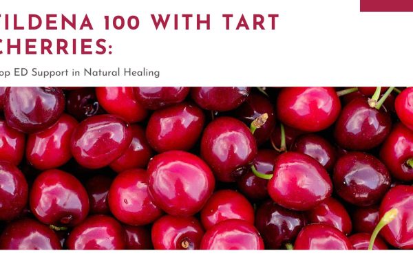 Fildena 100 With Tart Cherries: Top ED Support in Natural Healing